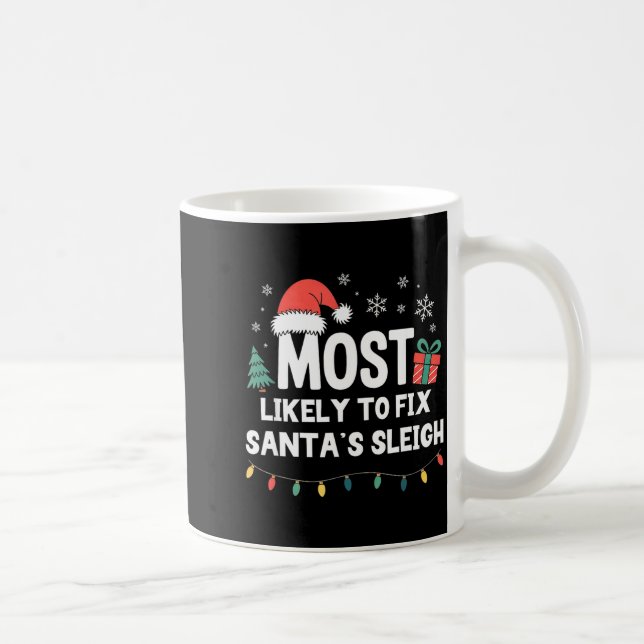 Most Likely To Fix Santa's Sleigh Christmas Funny  Kaffemugg (Höger)