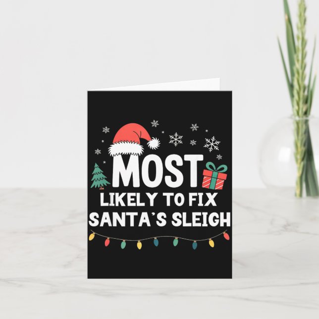 Most Likely To Fix Santa's Sleigh Christmas Funny  Kort (Framsida)