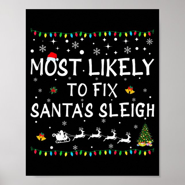 Most Likely To Fix Santa's Sleigh Funny Christmas  Poster (Framsidan)