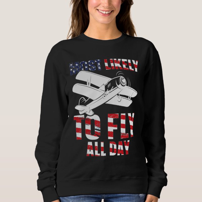 Most likely to fly all day Airplane Pilot Aviation T Shirt (Framsida)