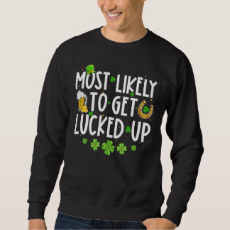 Most Likely To Get Lucked Up Shamrock St Patrick's Lång Ärmad Tröja