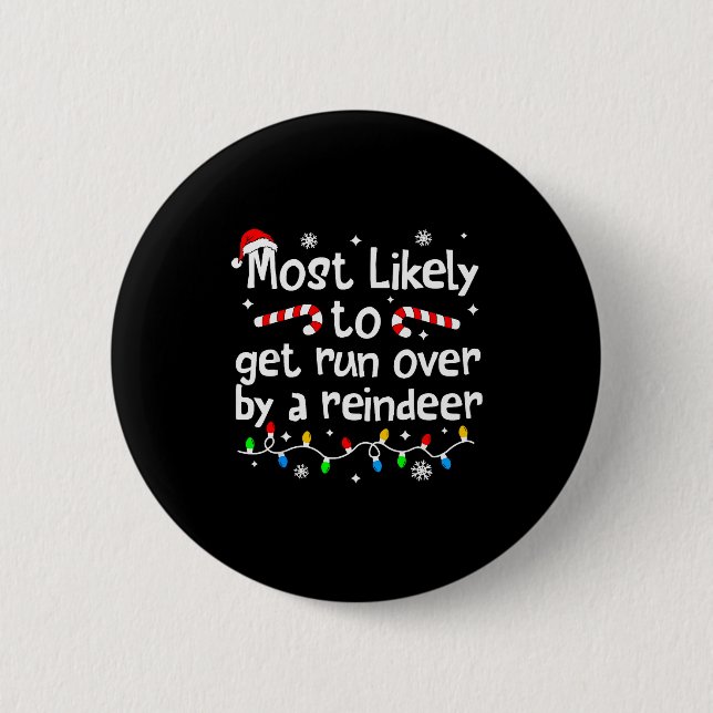 Most Likely To Get Run Over By A Reindeer Christma Knapp (Framsida)