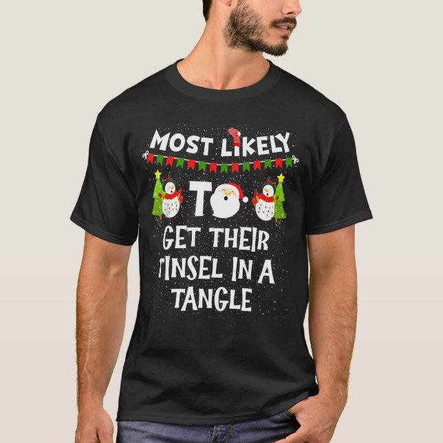 Most Likely To Get Their Tinsel In A Tangle Christ T Shirt (Framsida)
