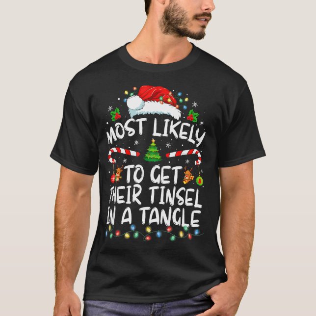 Most Likely To Get Their Tinsel In A Tangle Family T Shirt (Framsida)