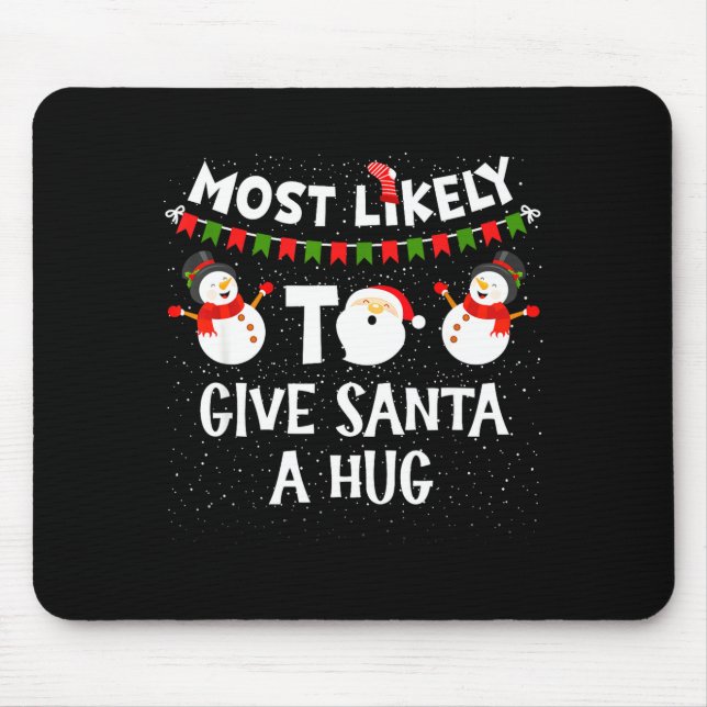 Most Likely To Give Santa A Hug Family Funny Chris Musmatta (Framsidan)