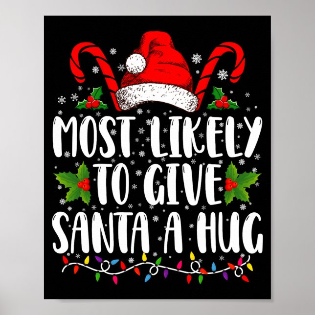 Most Likely To Give Santa A Hug Ing Family Xmas  Poster (Framsidan)