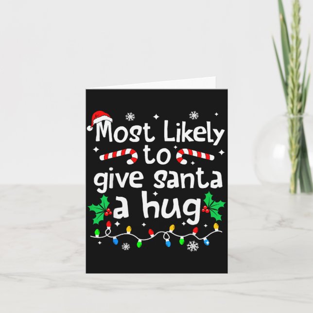 Most Likely To Give Santa Hug Family Christmas Mat Kort (Framsida)