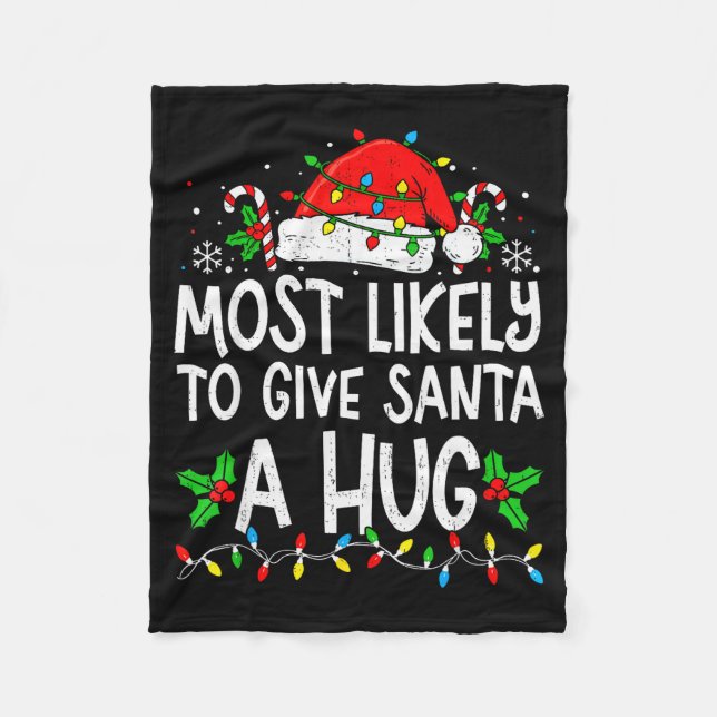 Most Likely To Give Santa Hug Family Matching Chri Fleecefilt (Framsidan)