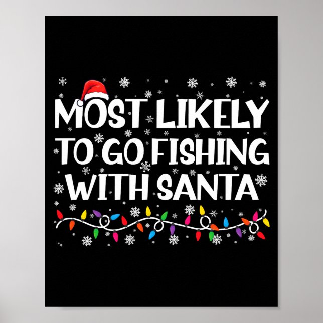Most Likely To Go Fishing With Santa Xmas Fishing  Poster (Framsidan)
