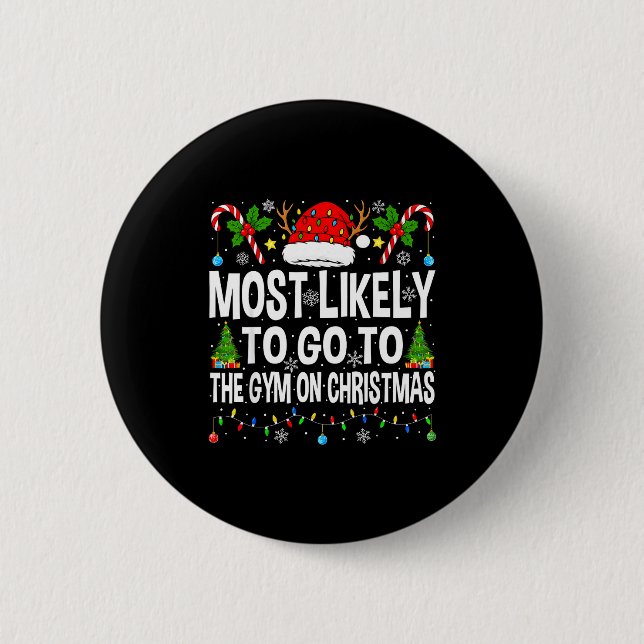Most Likely To Go To Gym On Christmas Funny Fitnes Knapp (Framsida)