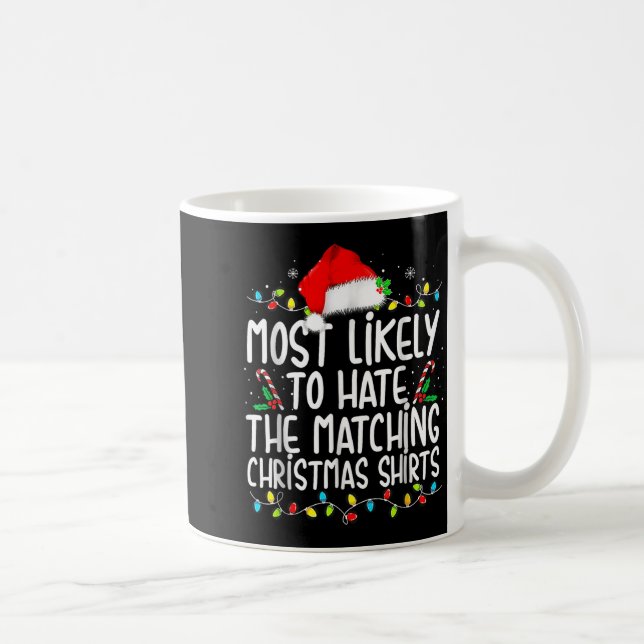 Most Likely To Hate Matching Christmas  Kaffemugg (Höger)