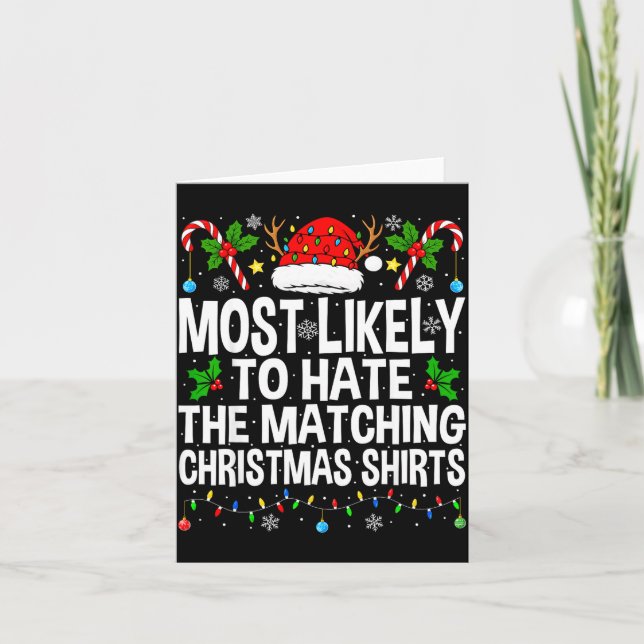 Most Likely To Hate The Matching Christmas Funny C Kort (Framsida)