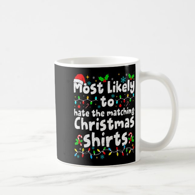 Most Likely To Hate The Matching Christmas Shirt F Kaffemugg (Höger)