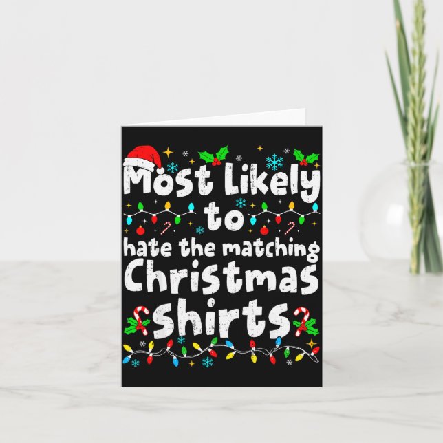 Most Likely To Hate The Matching Christmas Shirt F Kort (Framsida)