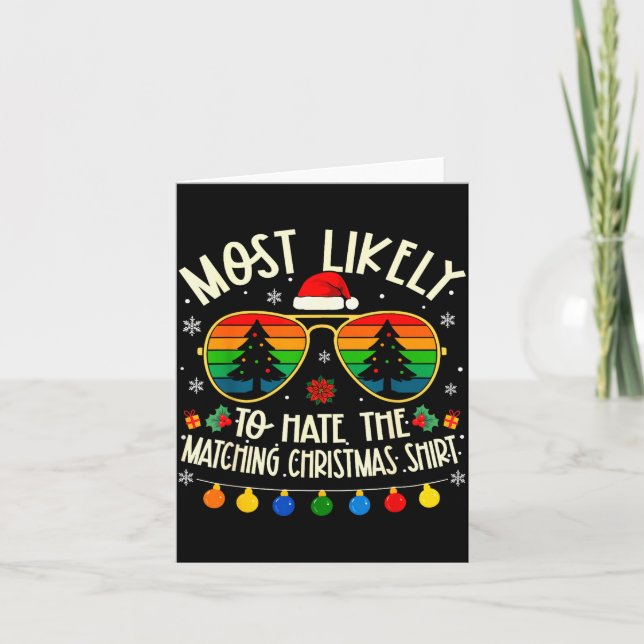 Most Likely To Hate The Matching Christmas Shirt F Kort (Framsida)