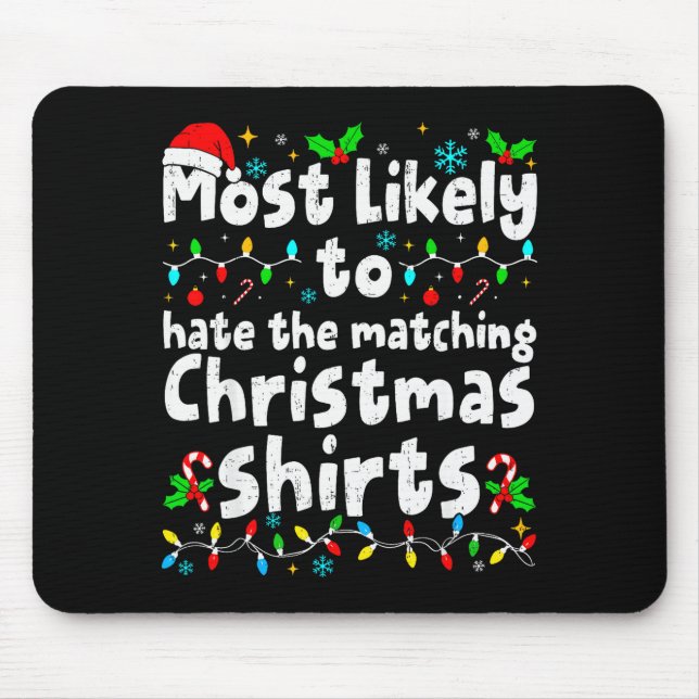 Most Likely To Hate The Matching Christmas Shirt F Musmatta (Framsidan)