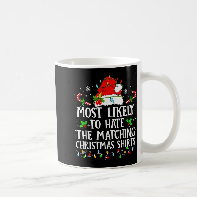 Most Likely To Hate The Matching Christmas Shirts  Kaffemugg (Höger)