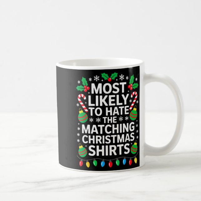 Most Likely To Hate The Matching Christmas Shirts  Kaffemugg (Höger)