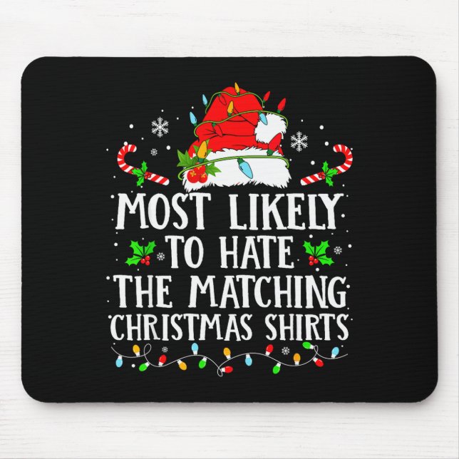 Most Likely To Hate The Matching Christmas Shirts  Musmatta (Framsidan)