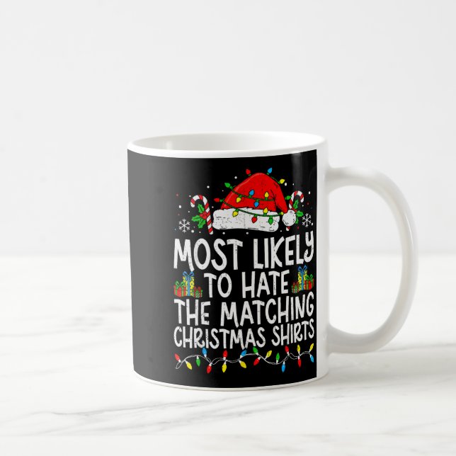 Most Likely To Hate The Matching Christmas Tee Fun Kaffemugg (Höger)