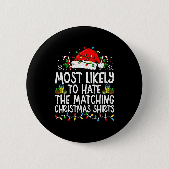Most Likely To Hate The Matching Christmas Tee Fun Knapp (Framsida)