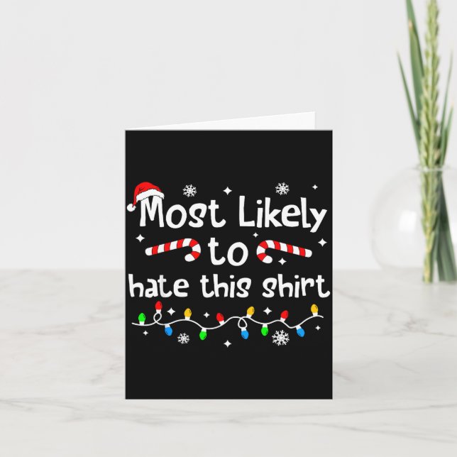 Most Likely To Hate This Shirt C-hristmas Matching Kort (Framsida)