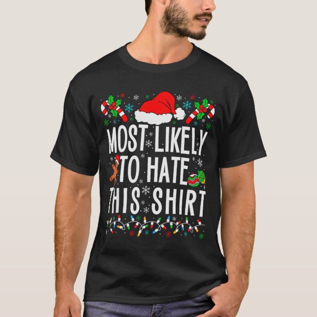 Most Likely To Hate This Shirt Funny Family Xmas P T Shirt (Framsida)