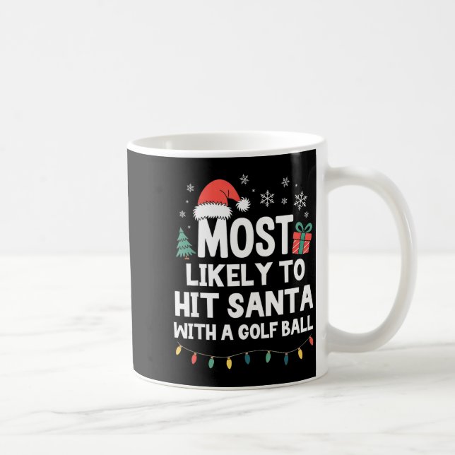 Most Likely To Hit Santa With A Golf Ball Christma Kaffemugg (Höger)