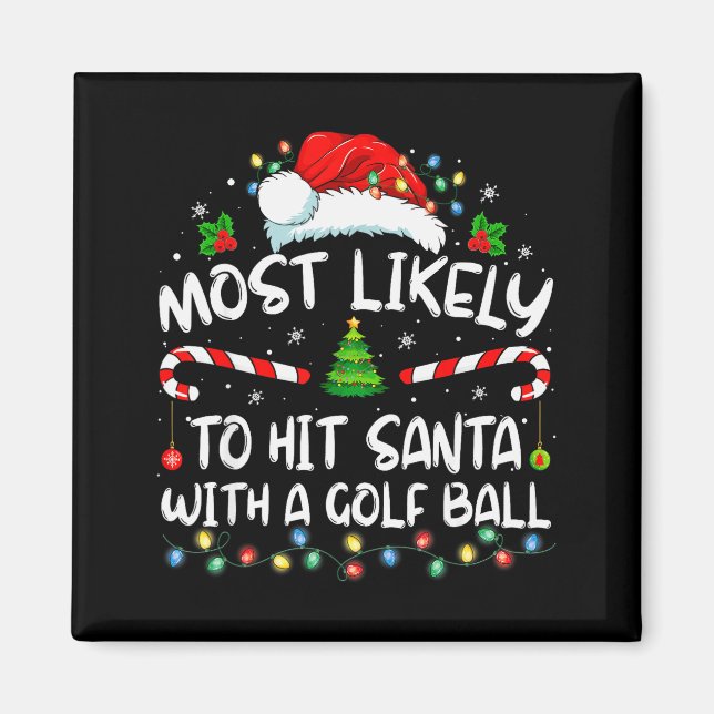 Most Likely To Hit Santa With A Golf Ball Christma Magnet (Framsidan)