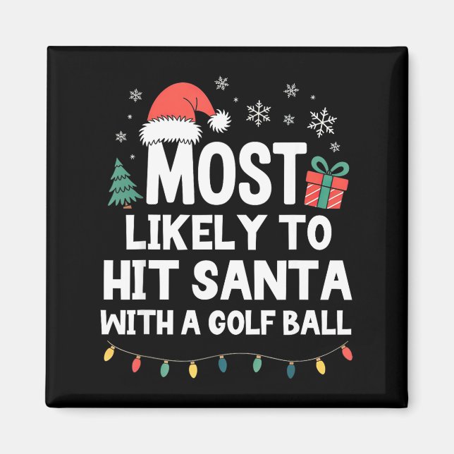 Most Likely To Hit Santa With A Golf Ball Christma Magnet (Framsidan)