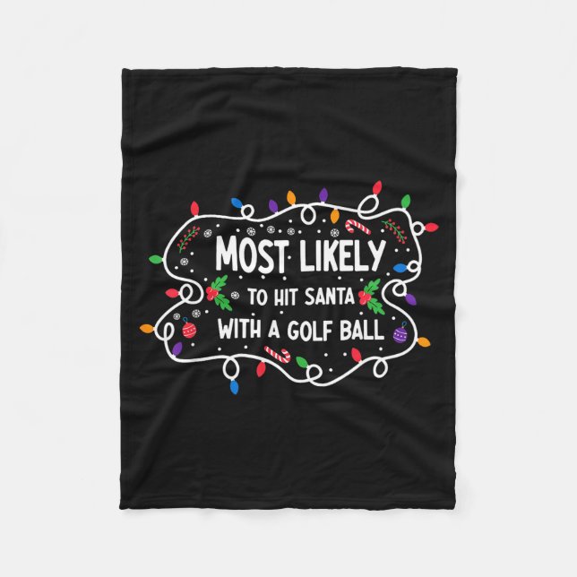 Most Likely To Hit Santa With A Golf Ball  Fleecefilt (Framsidan)