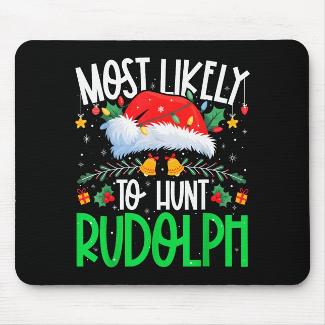 Most Likely To Hunt Rudolph Funny Matching Xmas  Musmatta (Framsidan)