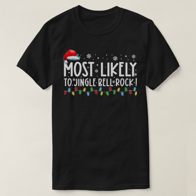 Most Likely To Jingle Bell Rock Funny Christmas Ho T Shirt (Design framsida)