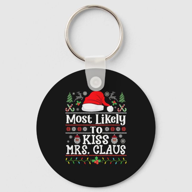 Most Likely To Kiss Mrs. Claus - Family Christmas  Nyckelring (Framsida)