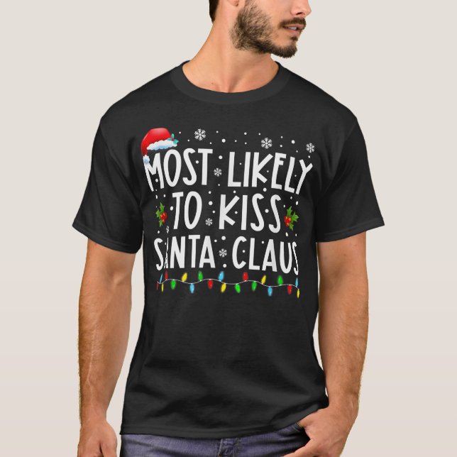 Most Likely To Kiss Santa Claus Christmas Lights H T Shirt (Framsida)