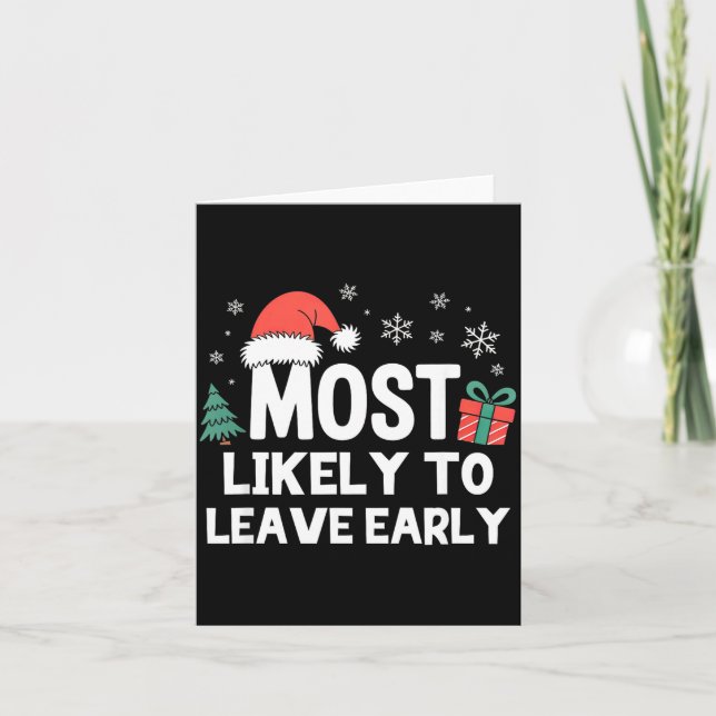 Most Likely To Leave Early Christmas Funny Xmas  Kort (Framsida)
