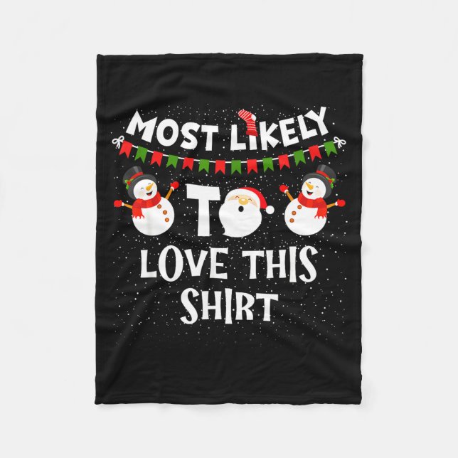 Most Likely To Love This Shirt Funny Holiday Chris Fleecefilt (Framsidan)