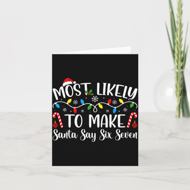 Most Likely To Make Santa Say Six Seven Funny Xmas Kort (Framsida)
