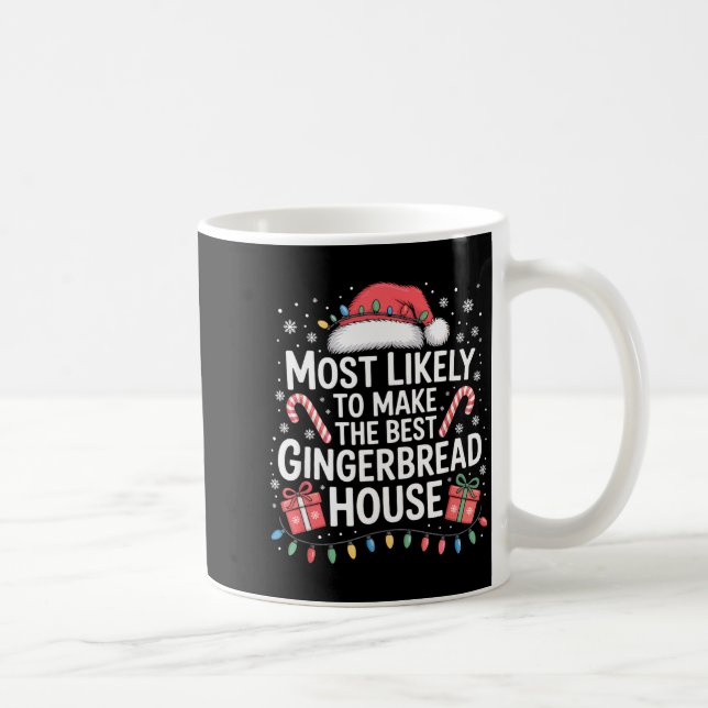 Most Likely To Make The Gingerbread House Christma Kaffemugg (Höger)