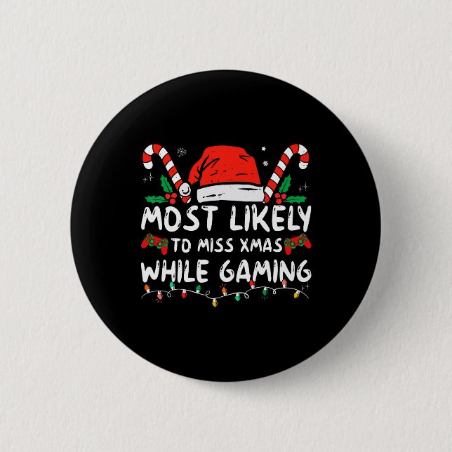 Most Likely To Miss Xmas While Gaming Christmas Ma Knapp (Framsida)