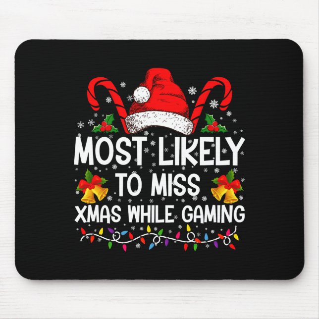 Most Likely To Miss Xmas While Gaming Christmas  Musmatta (Framsidan)