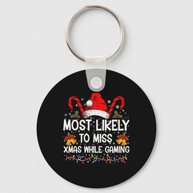 Most Likely To Miss Xmas While Gaming Christmas T  Nyckelring (Framsida)