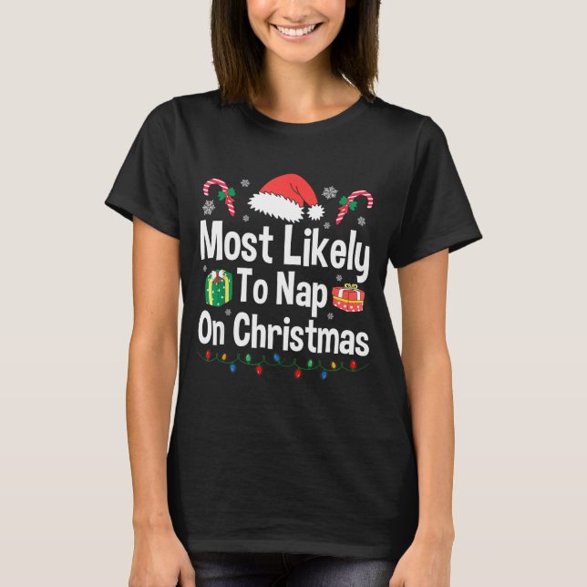 Most Likely To Nap On Christmas Family Funny Match T Shirt (Framsida)