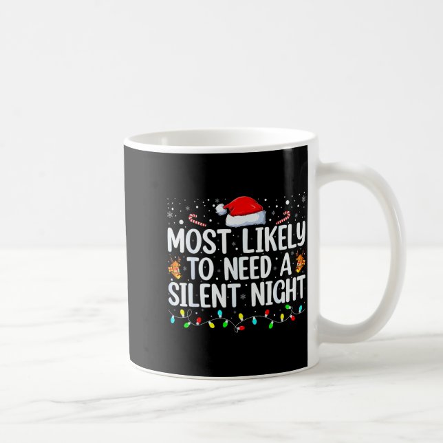 Most Likely To Need A Silent Night Family Christma Kaffemugg (Höger)