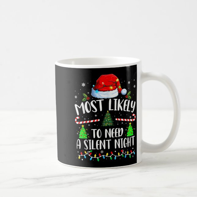 Most Likely To Need A Silent Night Family Matching Kaffemugg (Höger)