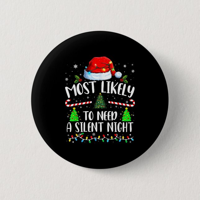 Most Likely To Need A Silent Night Family Matching Knapp (Framsida)