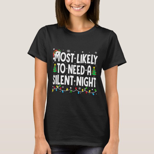 Most Likely To Need A Silent Night Family Matching T Shirt (Framsida)