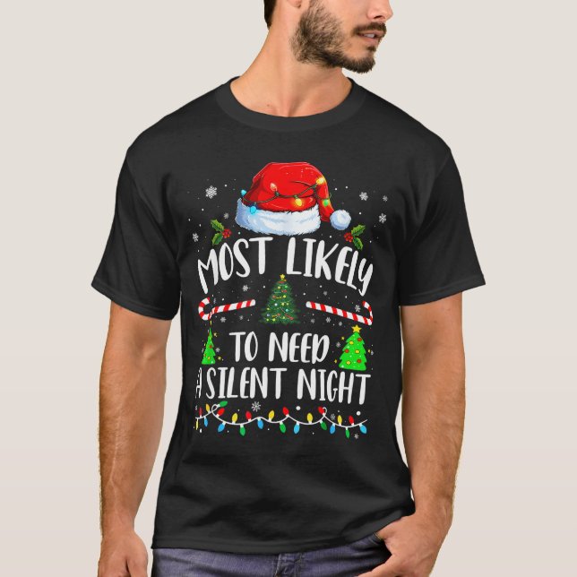 Most Likely To Need A Silent Night Family Matching T Shirt (Framsida)