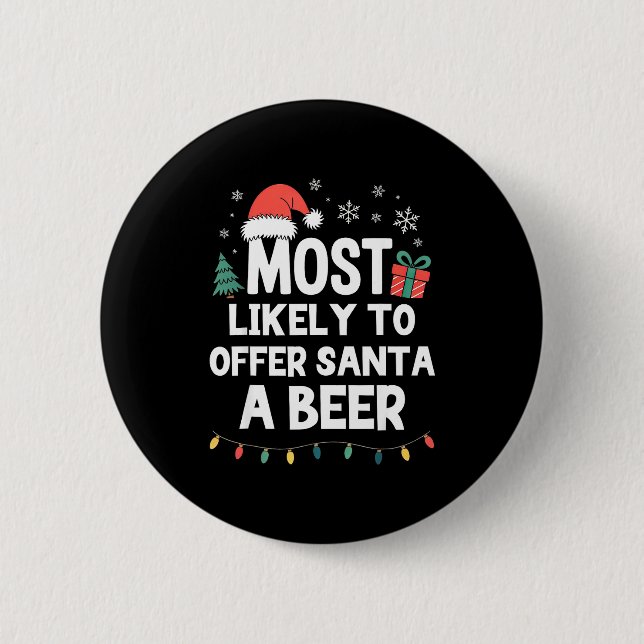 Most Likely To Offer Santa A Beer Christmas Funny  Knapp (Framsida)