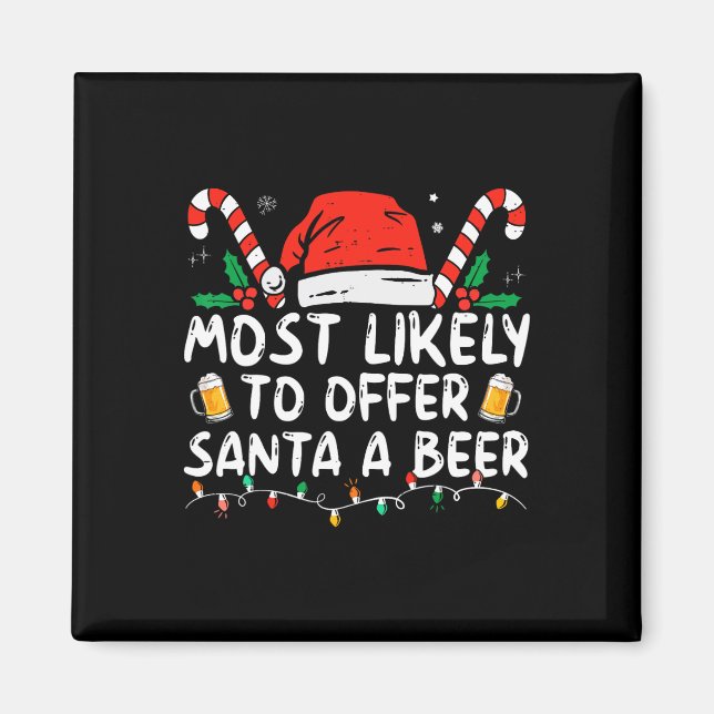 Most Likely To Offer Santa A Beer Fun Drinking Chr Magnet (Framsidan)